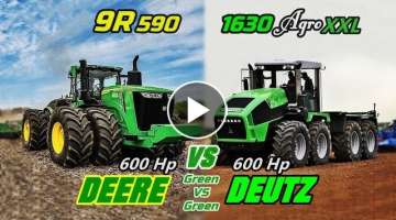 John Deere 9R 590 VS Deutz-Fahr Agro XXL 1630 