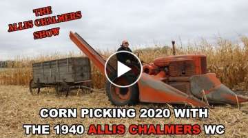 Allis Chalmers Show: 2020 Corn Picking With The 1940 WC