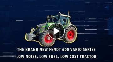 BRAND NEW Fendt 600 Vario Series Tractor