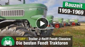 J-Reiff Fendt Classics: Starke Traktoren aus Marktoberdorf 1959 - 1968 